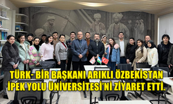 TÜRK-BİR BAŞKANI PROF. DR. GÜVEN ARIKLI ÖZBEKİSTAN’DA TEMASLARDA BULUNDU