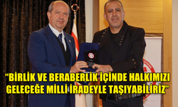 CUMHURBAŞKANI TATAR: “BİRLİK VE BERABERLİK İÇİNDE HALKIMIZI GELECEĞE MİLLİ İRADEYLE TAŞIYABİLİRİZ”