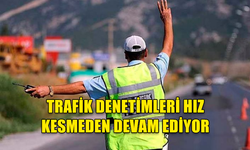 TRAFİK DENETİMLERİ SONUCU 1,522 ARAÇ SÜRÜCÜSÜ KONTROL EDİLDİ!