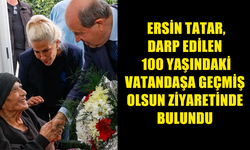 CUMHURBAŞKANI ERSİN TATAR, DARP EDİLEN 100 YAŞINDAKİ VATANDAŞA GEÇMİŞ OLSUN ZİYARETİNDE BULUNDU