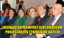 CUMHURBAŞKANI TATAR, KOMPOST GERİ DÖNÜŞÜM PROJESİ AÇILIŞ ETKİNLİĞİNE KATILDI