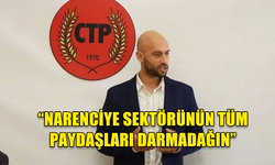 CTP Güzelyurt İlçe Başkanı Gulamkadir: Narenciye sektörünün tüm paydaşları darmadağın