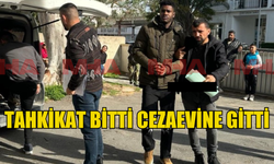 Tahkikat bitti cezaevine gitti