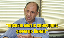 Özersay: "Dokunulmazlık konusunda şeffaflık önemli"