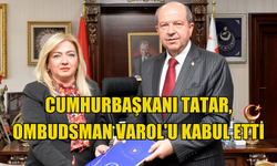 Cumhurbaşkanı Tatar, Ombudsman Varol'u kabul etti