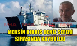 HASAN ÇÖLGEÇEN'İN DENİZE DÜŞTÜĞÜ TAHMİN EDİLİYOR..