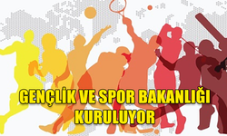 BAKANLAR KURULU KARARI YAYIMLANDI: GENÇLİK VE SPOR BAKANLIĞI KURULUYOR!