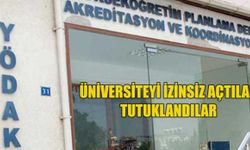 YÖDAK’tan izinsiz üniversite açıldı, dört kişi tutuklandı!