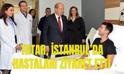 Tatar, İstanbul’da hastanedeki vatandaşları ziyaret etti