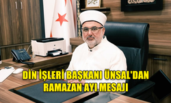 Din İşleri Başkanı Ünsal'dan Ramazan ayı mesajı