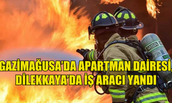 Gazimağusa’da apartman dairesi, Dilekkaya’da iş aracı yandı