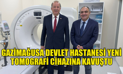 Dinçyürek: "Mağusa Devlet Hastanesi'ne Yeni Tomografi Cihazı Kazandırıldı"