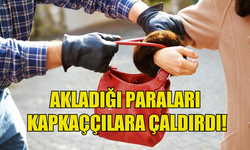 Akladığı paraları kapkaççılara çaldırdı!