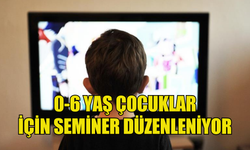 “Ekran Bağımlılığı ve 0-6 yaş Okul Öncesi Çocuklarda Davranış Bozuklukları” semineri düzenleniyor