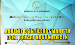 Akdeniz Esintileri Perşembe Sohbetleri, 7 Mart Perşembe günü Tıp Doktorlarını konuk edecek