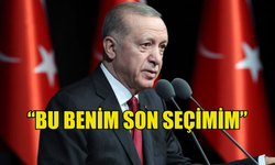 Türkiye Cumhuriyeti Cumhurbaşkanı Erdoğan: Bu seçim benim için bir final