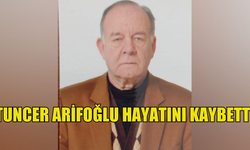 Tuncer Arifoğlu hayatını kaybetti