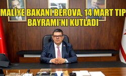 Maliye Bakanı Berova, 14 Mart Tıp Bayramı'nı kutladı