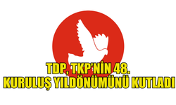 TDP, TKP’nin 48. kuruluş yıldönümünü kutladı