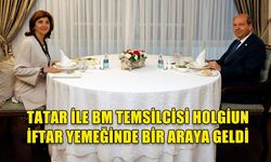 Cumhurbaşkanı Tatar ile BM Temsilcisi Holgiun iftar yemeğinde bir araya geldi