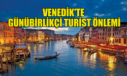 Venedik'te yaşanan kalabalıklar dolayısıyla,  günübirlikçi turistlerden giriş ücreti alınacak