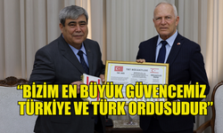 Töre: “Bizim en büyük güvencemiz Türkiye ve Türk ordusudur”