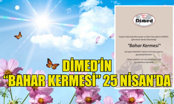 DİMED'İN 'BAHAR KERMESİ' 25 NİSANDA