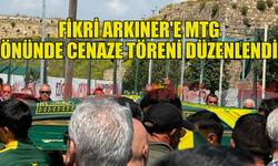 Fikri Arkıner'e MTG önünde cenaze töreni düzenlendi