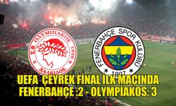 UEFA Avrupa Konferans Ligi çeyrek final ilk maçında Fenerbahçe, Olympiakos ile karşılaştı