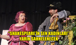 “Shakespeare’in Şen Kadınları” yarın akşam Mağusa’da sahnelenecek