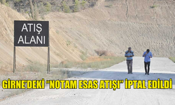 GİRNE’DEKİ “NOTAM ESAS ATIŞI” İPTAL EDİLDİ