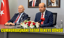 CUMHURBAŞKANI TATAR ÜLKEYE DÖNDÜ