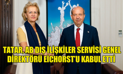 CUMHURBAŞKANI TATAR, AB DIŞ İLİŞKİLER SERVİSİ GENEL DİREKTÖRÜ EİCHORST’U KABUL ETTİ