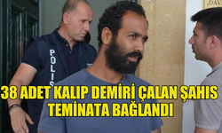 38 ADET KALIP DEMİRİ ÇALAN ŞAHIS  TEMİNATA BAĞLANDI