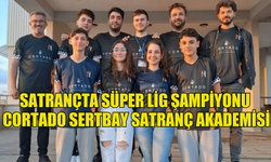 SATRANÇTA SÜPER LİG ŞAMPİYONU CORTADO SERTBAY SATRANÇ AKADEMİSİ