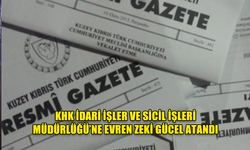 KHK İDARİ İŞLER VE SİCİL İŞLERİ MÜDÜRLÜĞÜ’NE EVREN ZEKİ GÜCEL ATANDI