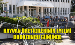 HAYVAN ÜRETİCİLERİNİN EYLEMİ DOKUZUNCU GÜNÜNDE