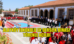 ALAYKÖY İLKOKULU EK DERSLİK BİNASI TÖRENLE AÇILDI