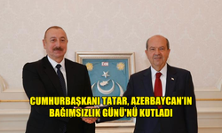 CUMHURBAŞKANI TATAR AZERBAYCAN’IN BAĞIMSIZLIK GÜNÜ'NÜ KUTLADI