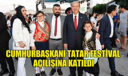 CUMHURBAŞKANI TATAR FESTİVAL  AÇILIŞINA KATILDI