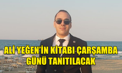 ALİ YEĞEN’İN İNSAN TİCARETİNİ KONU ALAN KİTABI ÇARŞAMBA GÜNÜ TANITILACAK