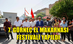 7. GÖRNEÇ EL MAKARNASI FESTİVALİ YAPILDI