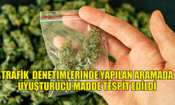 TRAFİK  DENETİMLERİNDE YAPILAN ARAMADA  UYUŞTURUCU MADDE TESPİT EDİLDİ