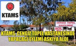 KTAMS, CENGİZ TOPEL HASTANESİNDE YAPACAĞI EYLEMİ ASKIYA ALDI