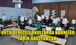 ORTA DERECELİ OKULLARDA KARNELER YARIN DAĞITILACAK