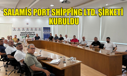 SALAMİS PORT SHİPPİNG LTD. ŞİRKETİ KURULDU