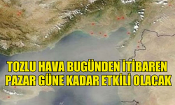 TOZLU HAVA BUGÜNDEN İTİBAREN PAZAR GÜNE KADAR ETKİLİ OLACAK