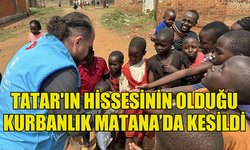 CUMHURBAŞKANI TATAR'IN HİSSESİNİN OLDUĞU KURBANLIK BURUNDİ-MATANA BÖLGESİNDE KESİLDİ