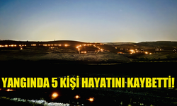 DİYARBAKIR VE MARDİN ARASINDA YANGIN: 5 KİŞİ HAYATINI KAYBETTİ