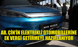 AB, ÇİN'İN ELEKTRİKLİ OTOMOBİLLERİNE EK VERGİ GETİRMEYE HAZIRLANIYOR